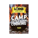 Camp Dutch Oven Cooking 101 by Lodge